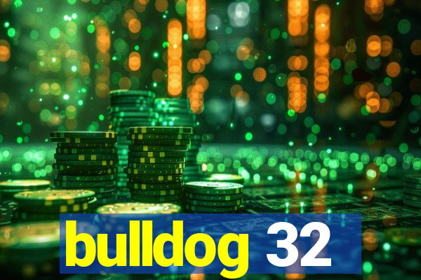 bulldog 32